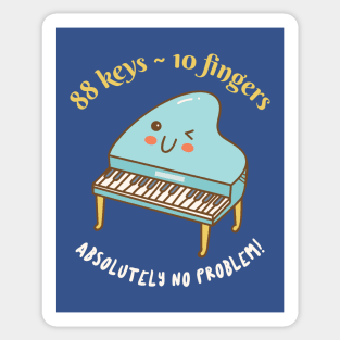 Funny Pianist 88 Keys 10 Fingers No Problem Sticker